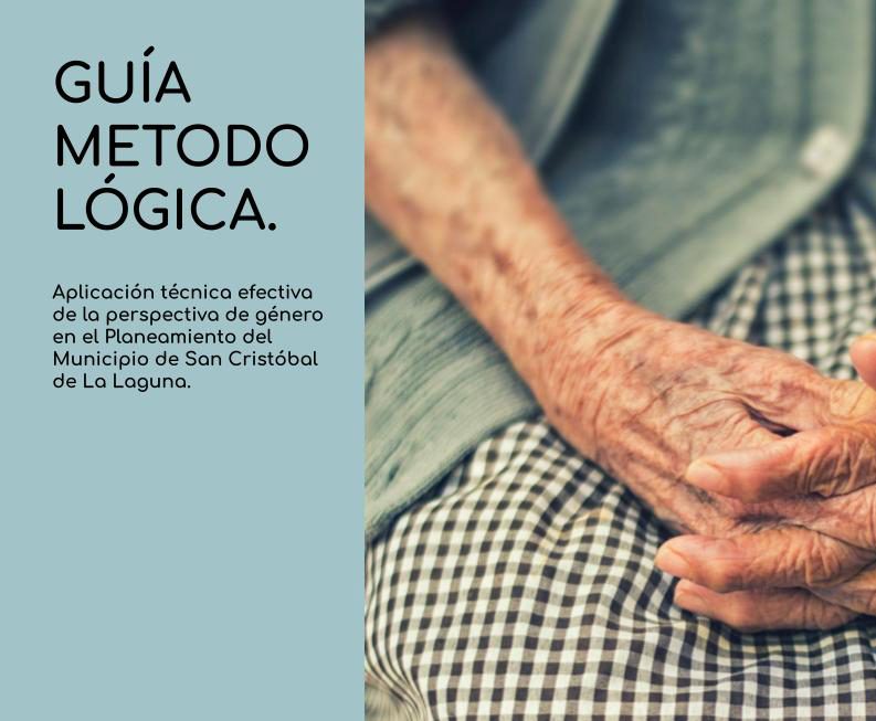 Guía metodológica para la aplicación de la perspectiva de género en el planeamiento del municipio de San Cristóbal de La Laguna.